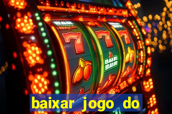 baixar jogo do tigrinho plataforma nova